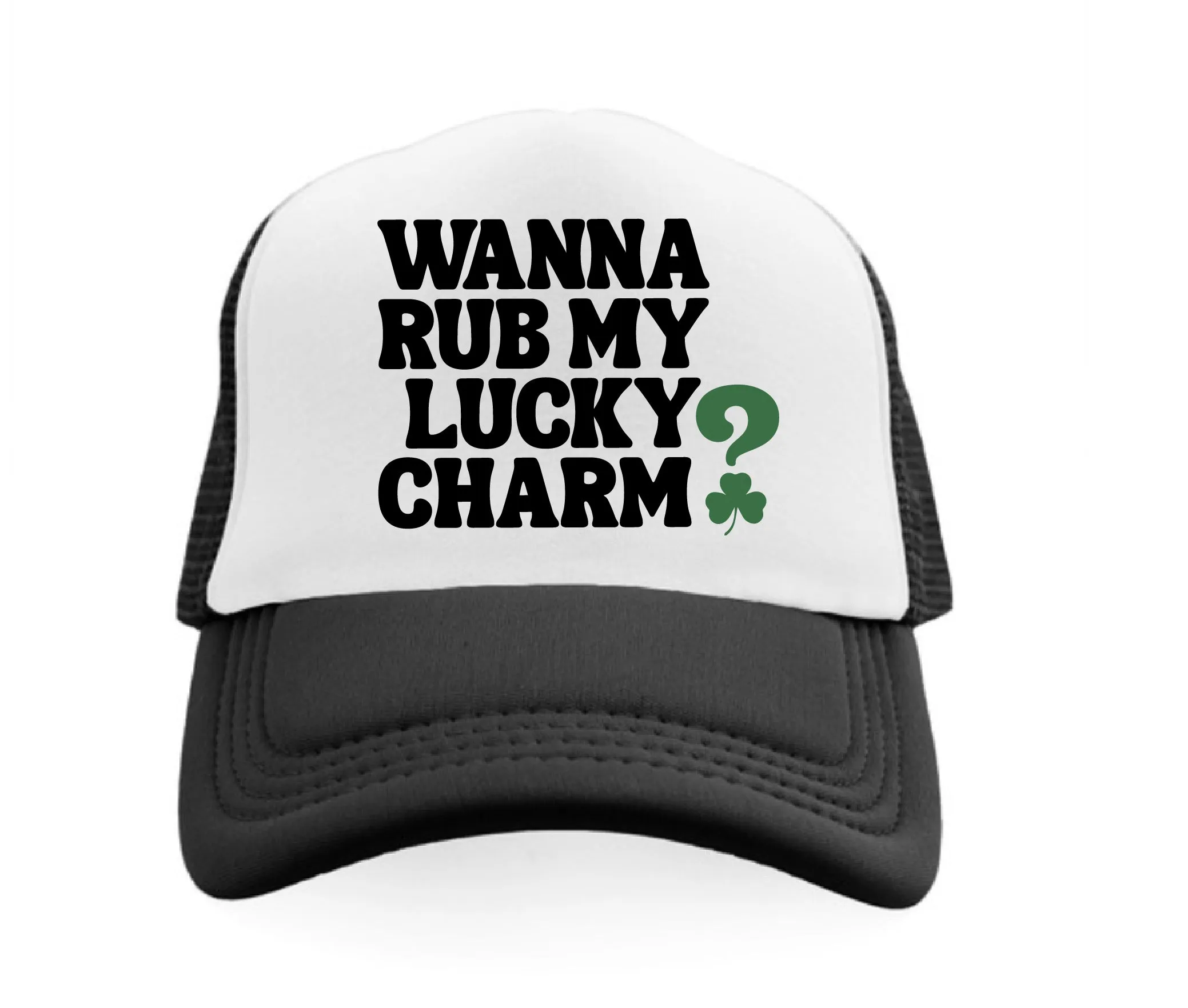 Wanna Rub My Lucky Charm Trucker Hat